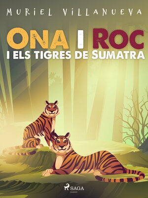 cover image of Ona i Roc i els tigres de Sumatra